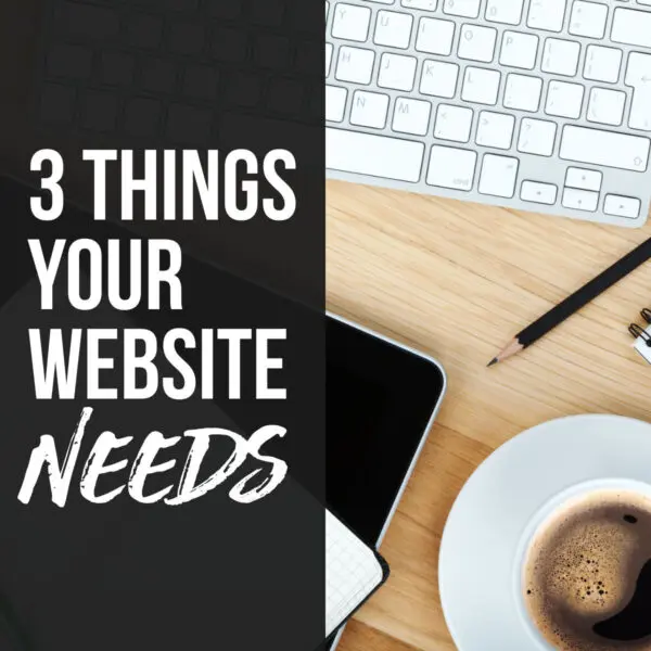 3 things your website needs