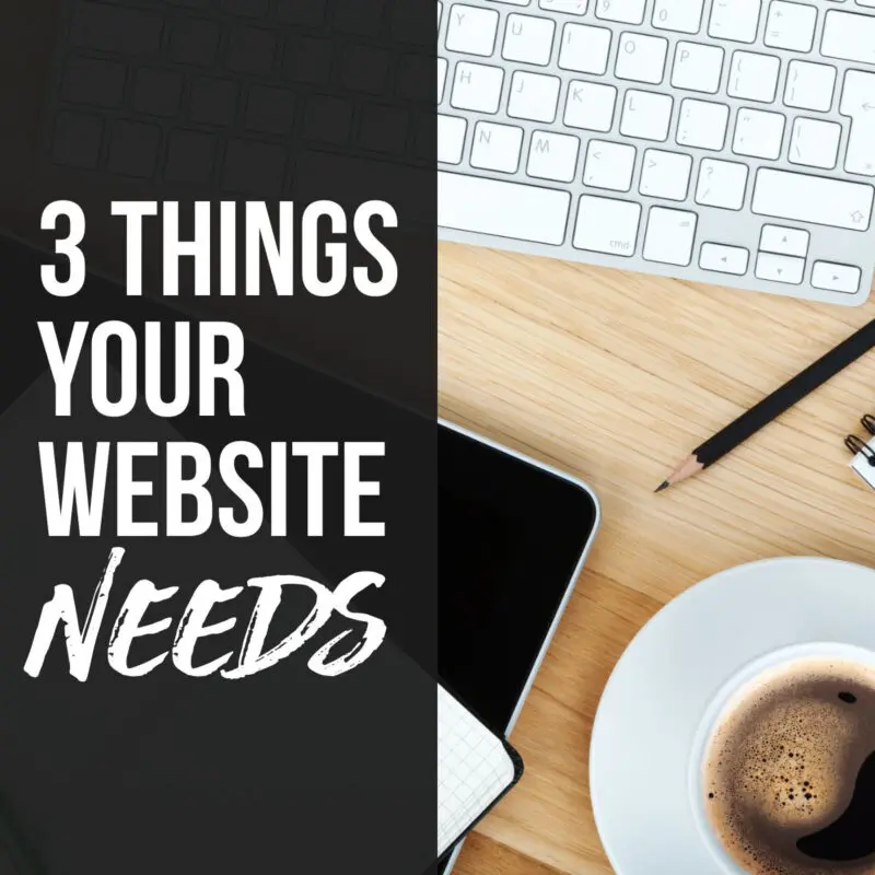 3 things your website needs