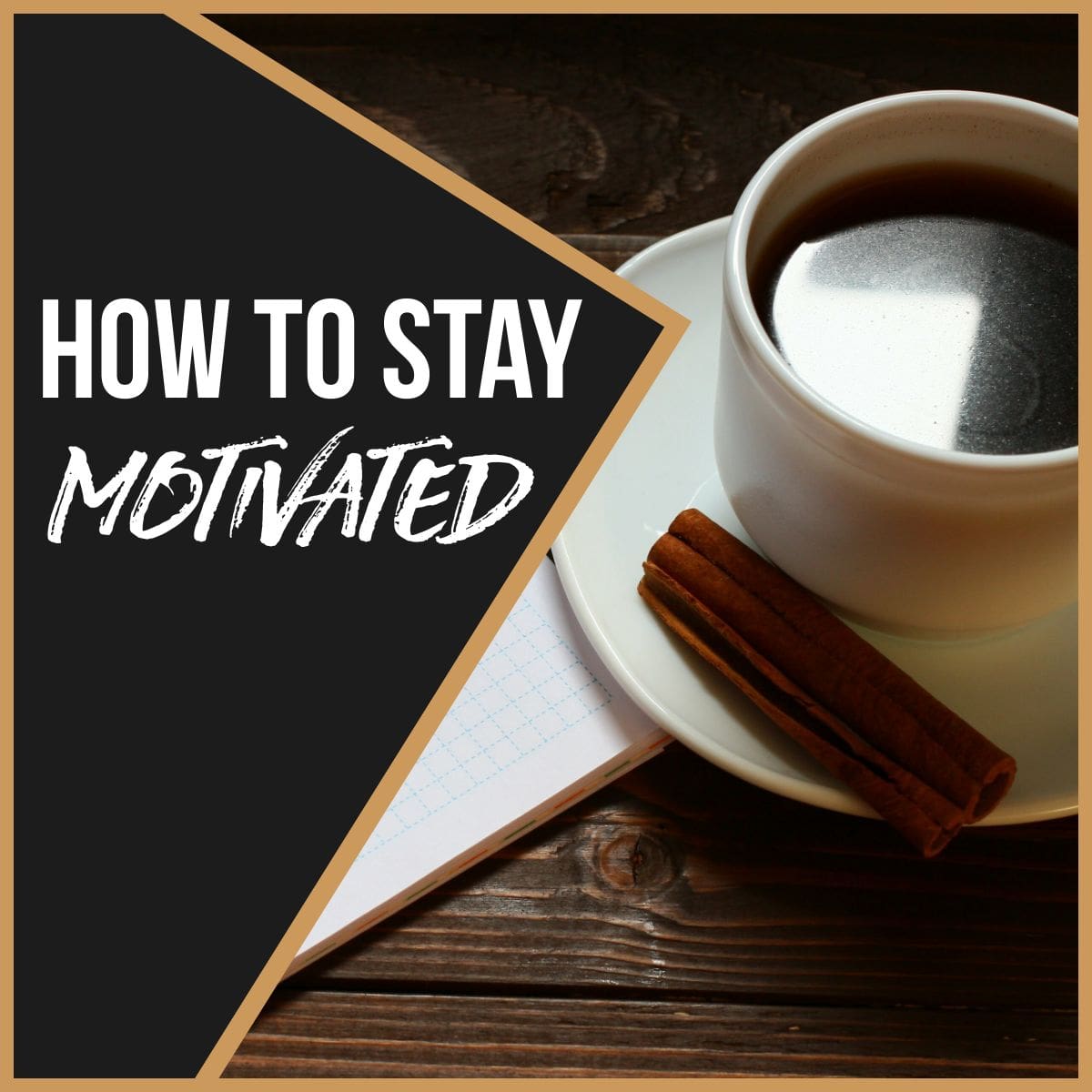 how to stay motivated