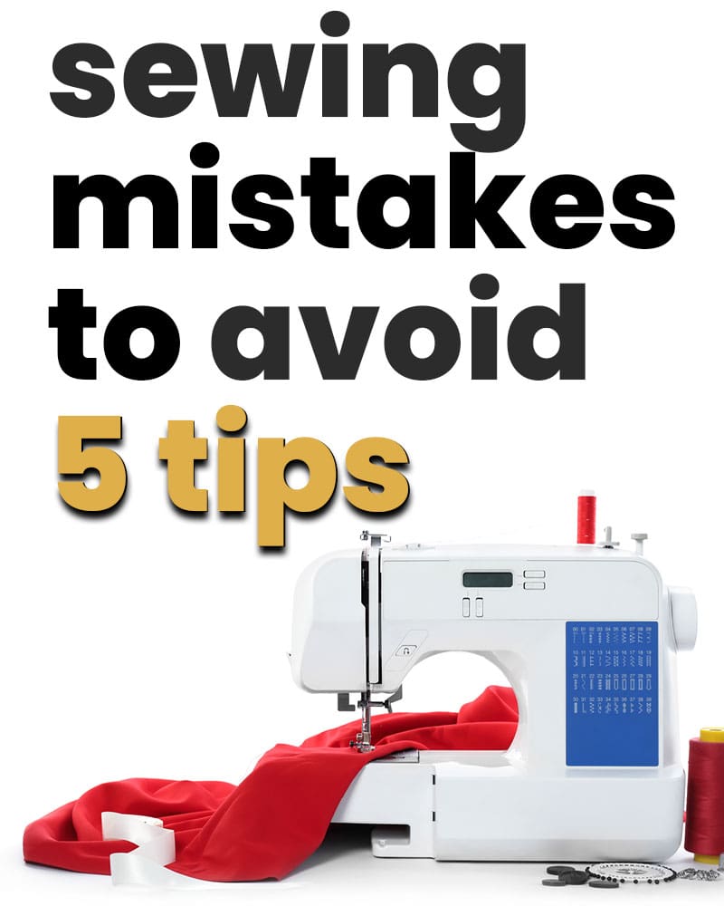 5 sewing mistakes to avoid